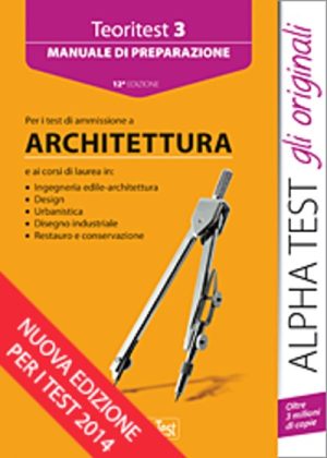 Teoritest 3. Manuale di preparazione per i test di ammissione alla facoltà di Architettura